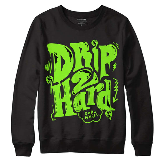 Neon Green Collection DopeSkill Sweatshirt Drip Too Hard Graphic - Black