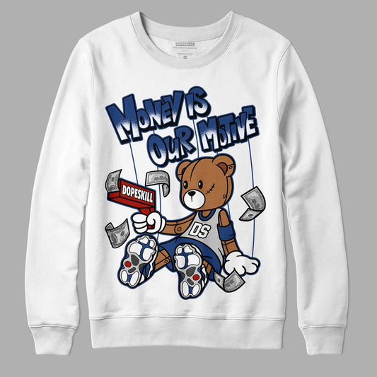 French Blue 13s DopeSkill Sweatshirt Money Is Our Motive Bear Graphic - White 