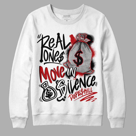Jordan 13 Retro Playoffs DopeSkill Sweatshirt Real Ones Move In Silence Graphic Streetwear - White 