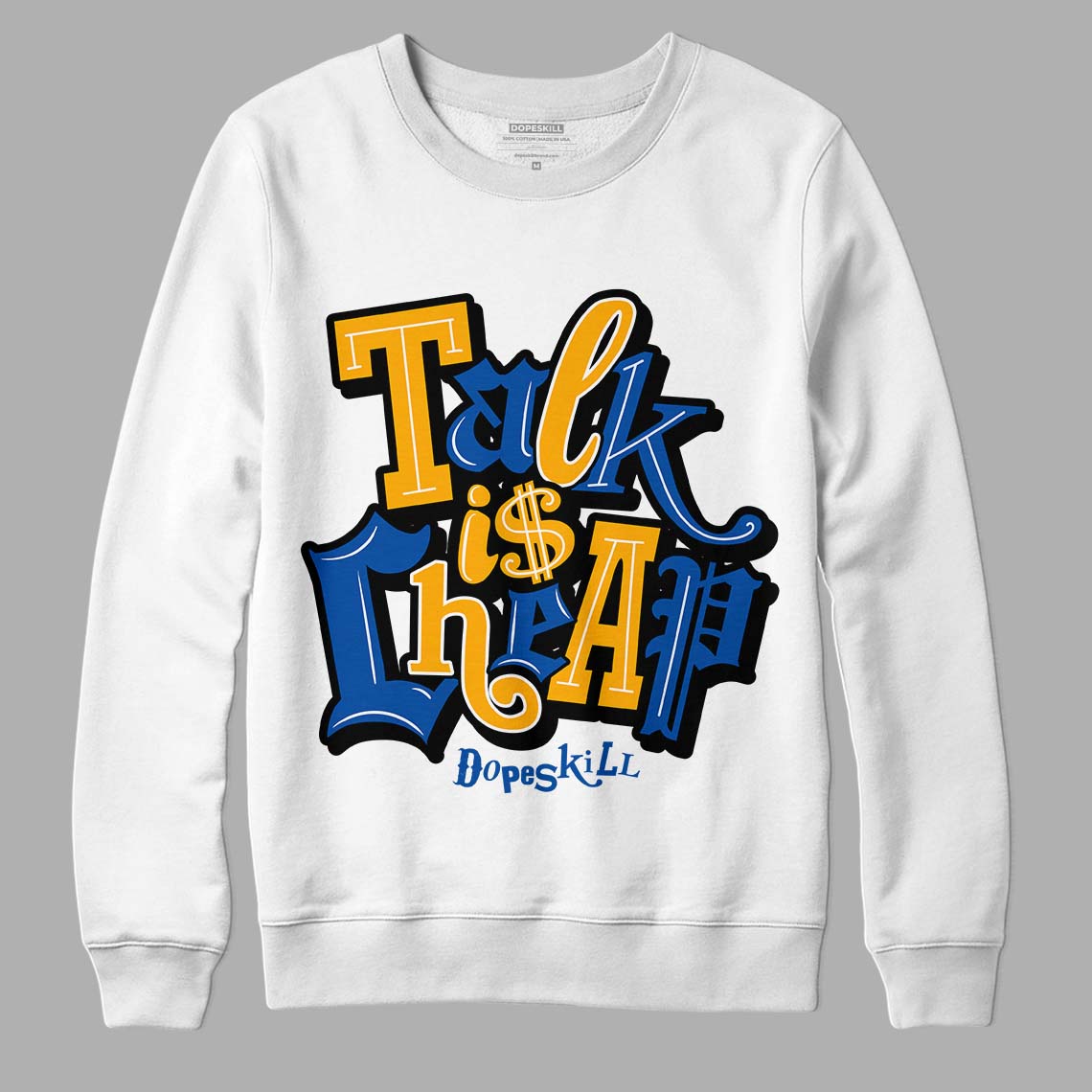 Dunk Blue Jay and University Gold DopeSkill Sweatshirt Talk Is Chip Graphic Streetwear - White 