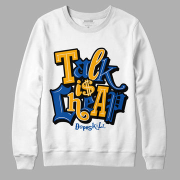 Dunk Blue Jay and University Gold DopeSkill Sweatshirt Talk Is Chip Graphic Streetwear - White 