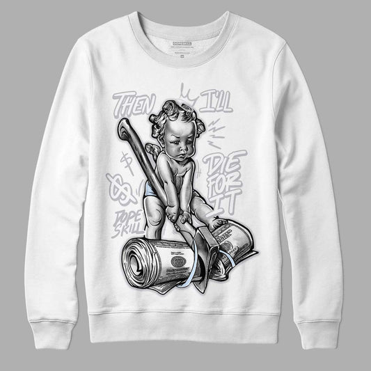 Jordan 11 Retro Low Cement Grey DopeSkill Sweatshirt Then I'll Die For It Graphic Streetwear - White