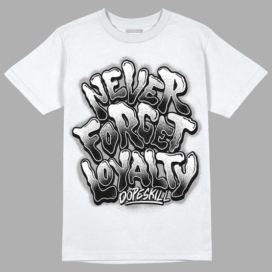 Dunk Low Panda White Black DopeSkill T-Shirt Never Forget Loyalty Graphic - White 