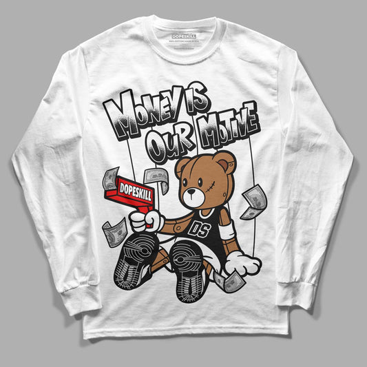 Jordan 1 High 85 Black White DopeSkill Long Sleeve T-Shirt Money Is Our Motive Bear Graphic Streetwear - White 