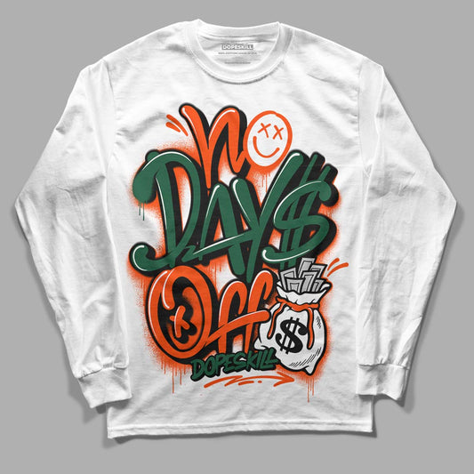 Dunk Low Team Dark Green Orange DopeSkill Long Sleeve T-Shirt No Days Off Graphic - White 