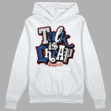 French Blue 13s DopeSkill Hoodie Sweatshirt Talk Is Chip Graphic - White