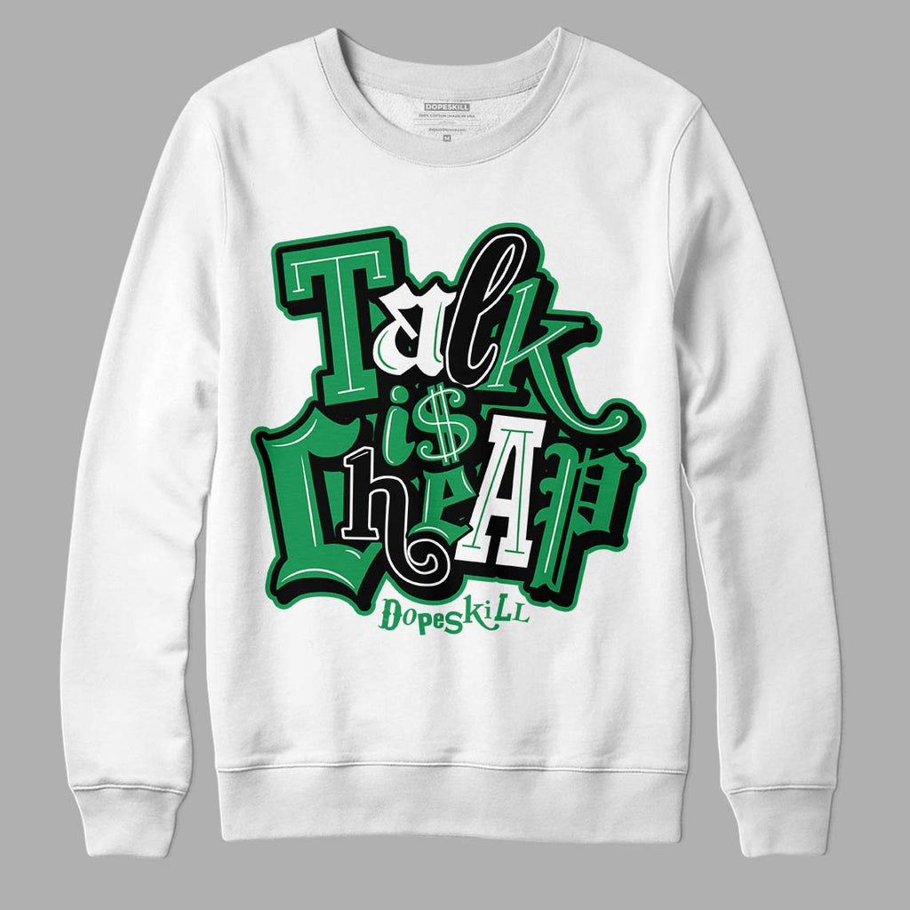 Jordan 6 Rings "Lucky Green" DopeSkill Sweatshirt Talk Is Chip Graphic Streetwear - White