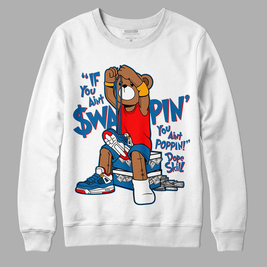 Messy Room 4S DopeSkill Sweatshirt If You Aint Graphic - White