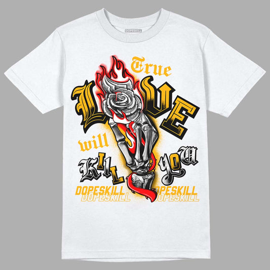 Goldenrod Dunk DopeSkill T-Shirt True Love Will Kill You Graphic - White 