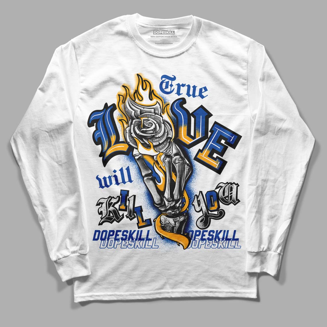 Dunk Blue Jay and University Gold DopeSkill Long Sleeve T-Shirt True Love Will Kill You Graphic Streetwear - White