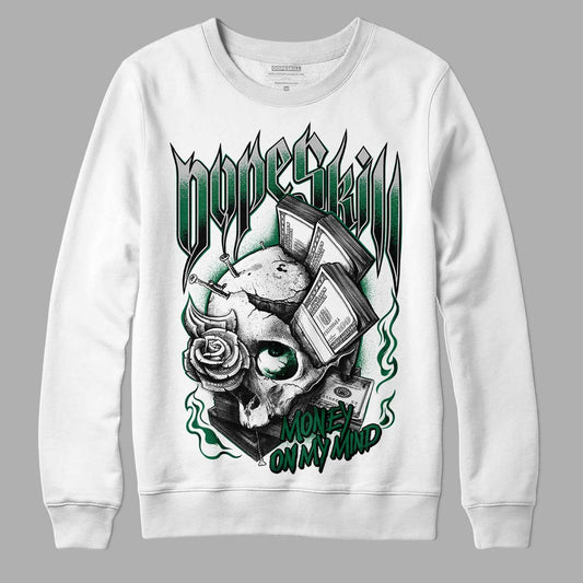 Gorge Green 1s DopeSkill Sweatshirt Money On My Mind Graphic - White 