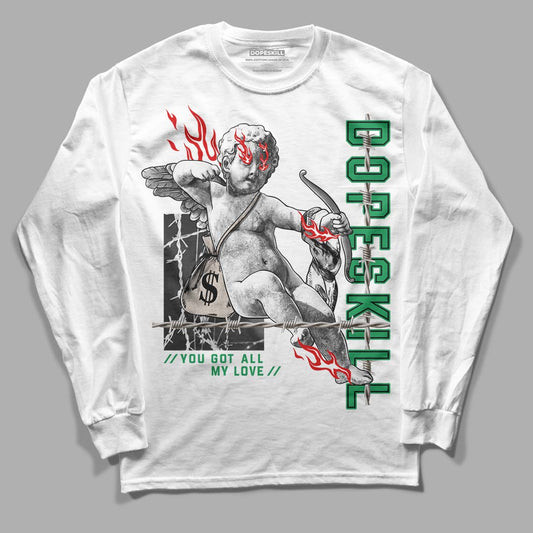 Jordan 2 Retro Lucky Green DopeSkill Long Sleeve T-Shirt You Got All My Love Graphic Streetwear - White 