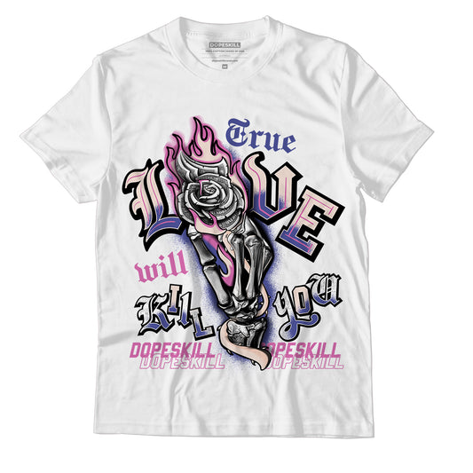  Jordan 7 SE Sapphire DopeSkill T-Shirt True Love Will Kill You Graphic - White 