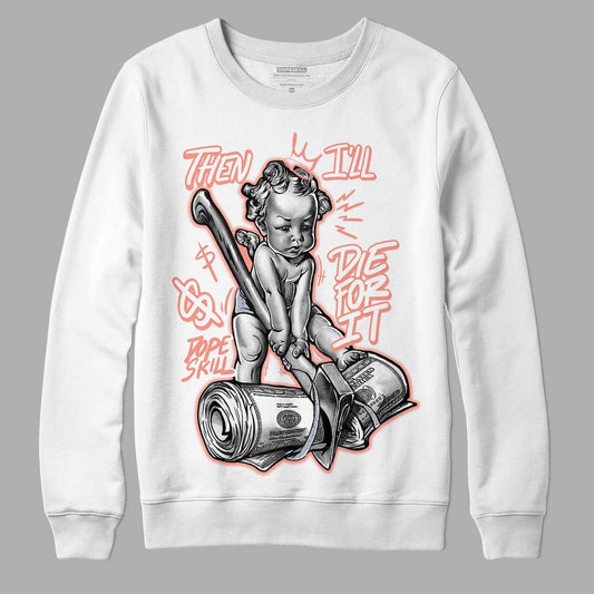 DJ Khaled x Jordan 5 Retro ‘Crimson Bliss’ DopeSkill Sweatshirt Then I'll Die For It Graphic Streetwear - White 