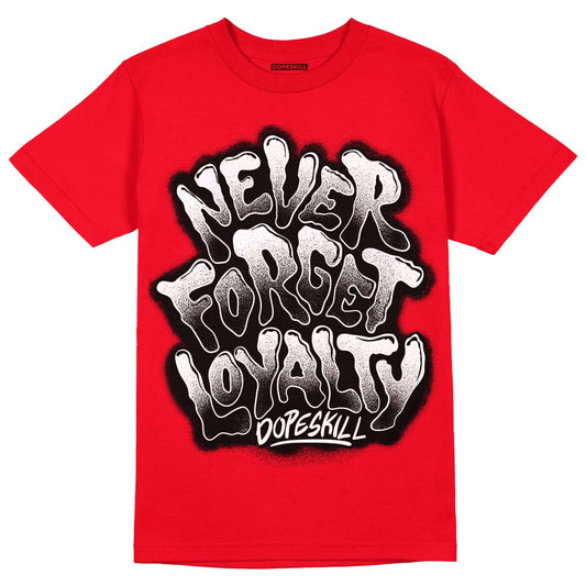 Red Thunder 4s DopeSkill Red T-shirt Never Forget Loyalty Graphic