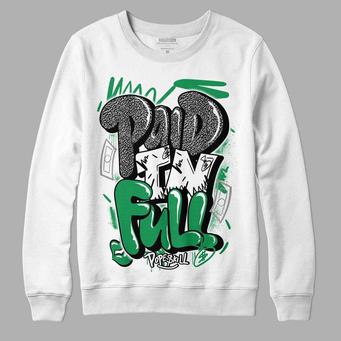 Jordan 3 WMNS “Lucky Green” DopeSkill Sweatshirt New Paid In Full Graphic Streetwear - White