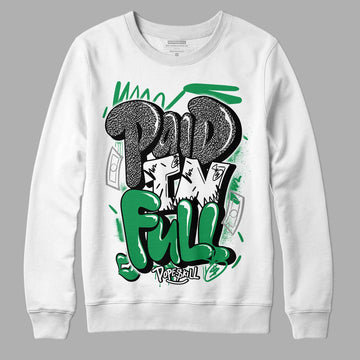 Jordan 3 WMNS “Lucky Green” DopeSkill Sweatshirt New Paid In Full Graphic Streetwear - White