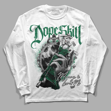 Gorge Green 1s DopeSkill Long Sleeve T-Shirt Money Loves Me Graphic - White 