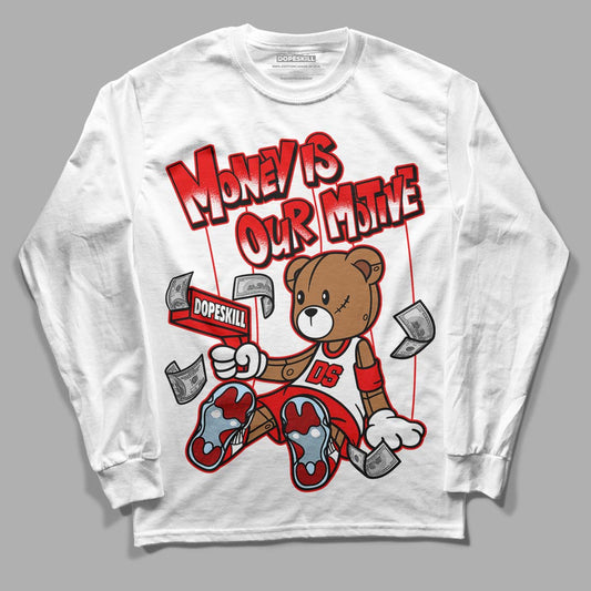 Cherry 11s DopeSkill Long Sleeve T-Shirt Money Is Our Motive Bear Graphic - White