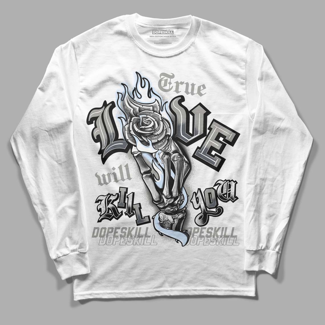 Jordan 6 Retro Cool Grey DopeSkill Long Sleeve T-Shirt True Love Will Kill You Graphic Streetwear - White