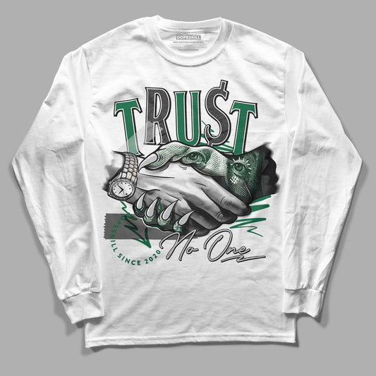 Gorge Green 1s DopeSkill Long Sleeve T-Shirt Trust No One Graphic - White 