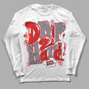 Gym Red 9s DopeSkill Long Sleeve T-Shirt Drip Too Hard Graphic - White 