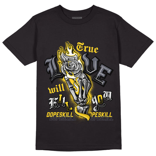 AJ 4 Lightning DopeSkill T-Shirt True Love Will Kill You Graphic