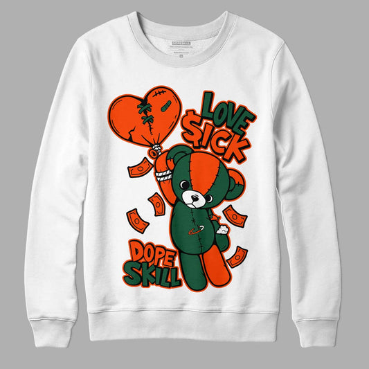 Dunk Low Team Dark Green Orange DopeSkill Sweatshirt Love Sick Graphic - White
