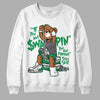 Jordan 3 WMNS “Lucky Green” DopeSkill Sweatshirt If You Aint Graphic Streetwear - White