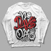 Jordan 13 Retro Playoffs DopeSkill Long Sleeve T-Shirt No Days Off Graphic Streetwear - White