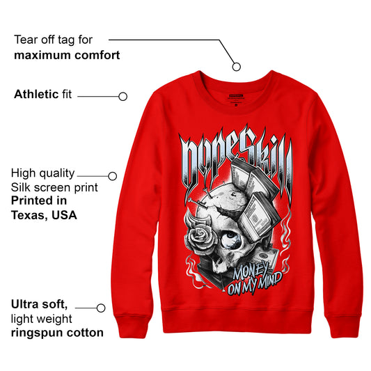 Cherry 11s DopeSkill Varsity Red Sweatshirt Money On My Mind Graphic