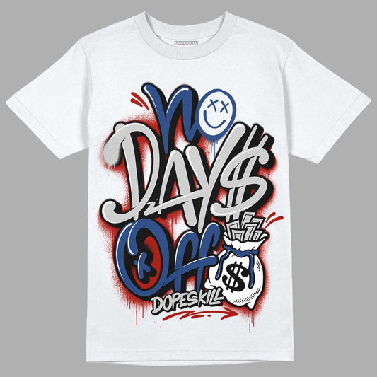 French Blue 13s DopeSkill T-Shirt No Days Off Graphic - White 