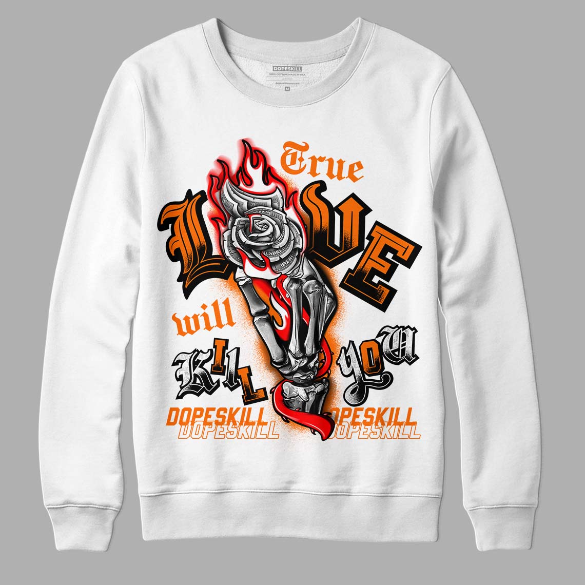 Orange Black White DopeSkill Sweatshirt True Love Will Kill You Graphic - White 