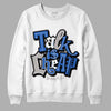 True Blue 1s DopeSkill Sweatshirt Talk Is Chip Graphic - White 