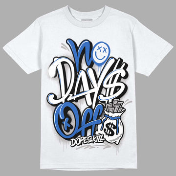 True Blue 1s DopeSkill T-Shirt No Days Off Graphic - White 