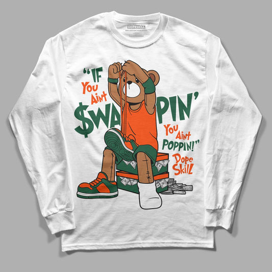 Dunk Low Team Dark Green Orange DopeSkill Long Sleeve T-Shirt If You Aint Graphic - White