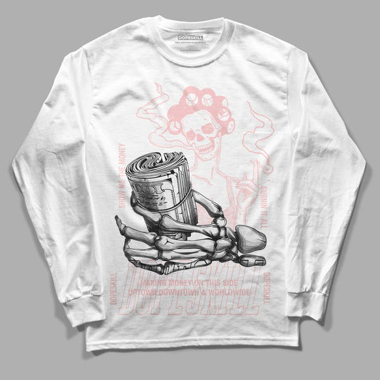 Jordan 1 High OG WMNS Washed Pink DopeSkill Long Sleeve T-Shirt Show Me The Money Graphic Streetwear - White