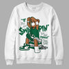 Gorge Green 1s DopeSkill Sweatshirt If You Aint Graphic - White 