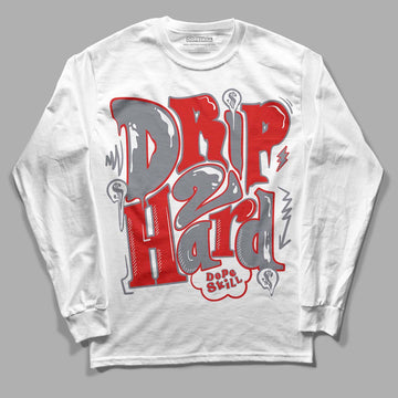 Fire Red 9s DopeSkill Long Sleeve T-Shirt Drip Too Hard Graphic - White 