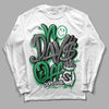 Jordan 3 WMNS “Lucky Green” DopeSkill Long Sleeve T-Shirt No Days Off Graphic Streetwear - White