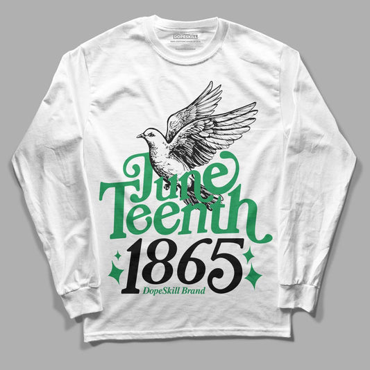 Jordan 1 Low Lucky Green DopeSkill Long Sleeve T-Shirt Juneteenth 1865 Graphic Streetwear - White