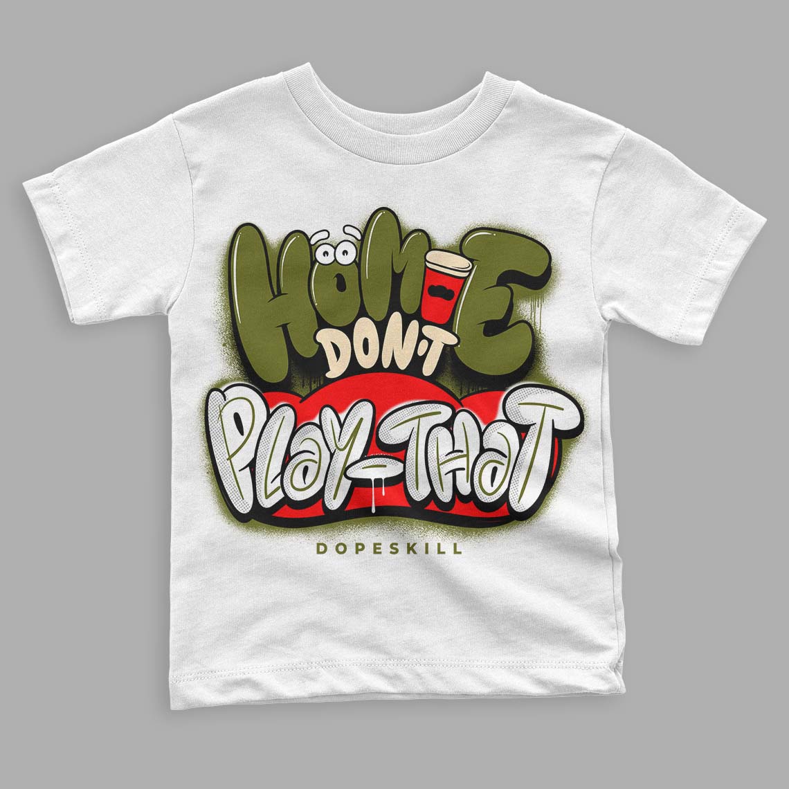 Travis Scott x Jordan 1 Low OG “Olive” DopeSkill Toddler Kids T-shirt Homie Don't Play That Graphic Streetwear - White