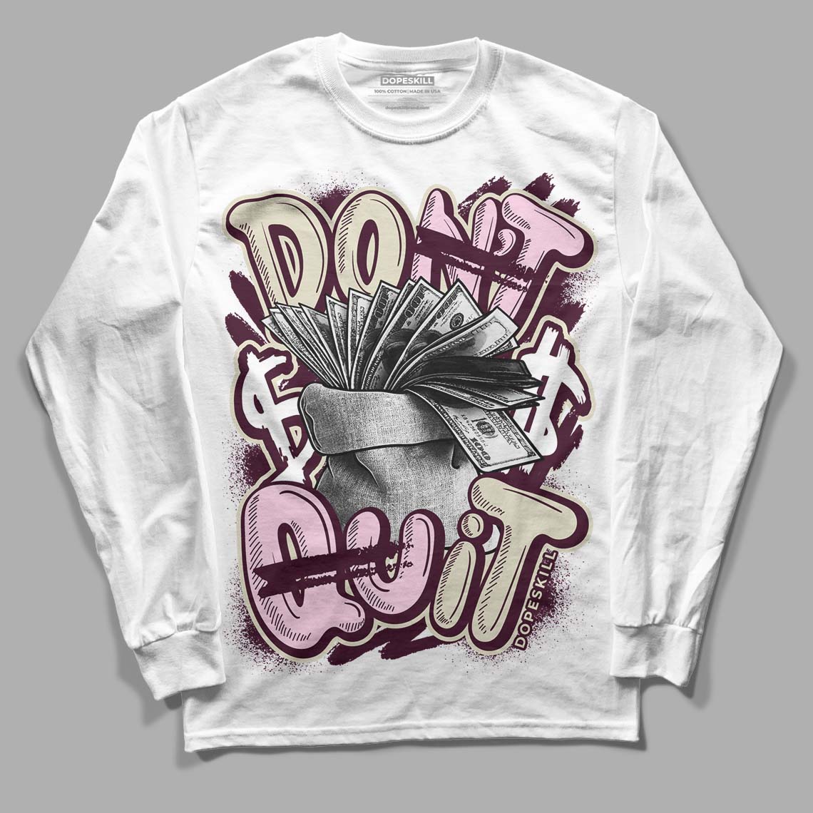 Dunk Low Night Maroon and Medium Soft Pink DopeSkill Long Sleeve T-Shirt Don't Quit Graphic Streetwear - White 