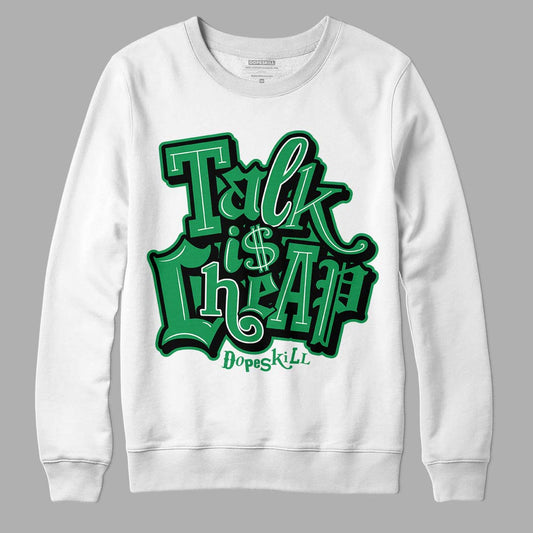 Jordan 1 Low Lucky Green DopeSkill Sweatshirt Talk Is Chip Graphic Streetwear - White