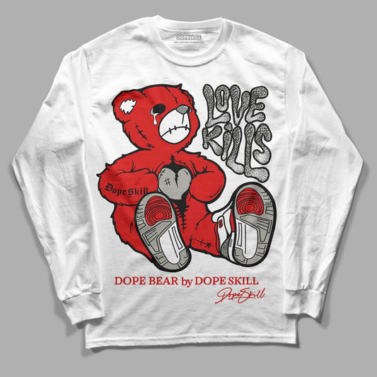 Fire Red 3s DopeSkill Long Sleeve T-Shirt Love Kills Graphic - White 
