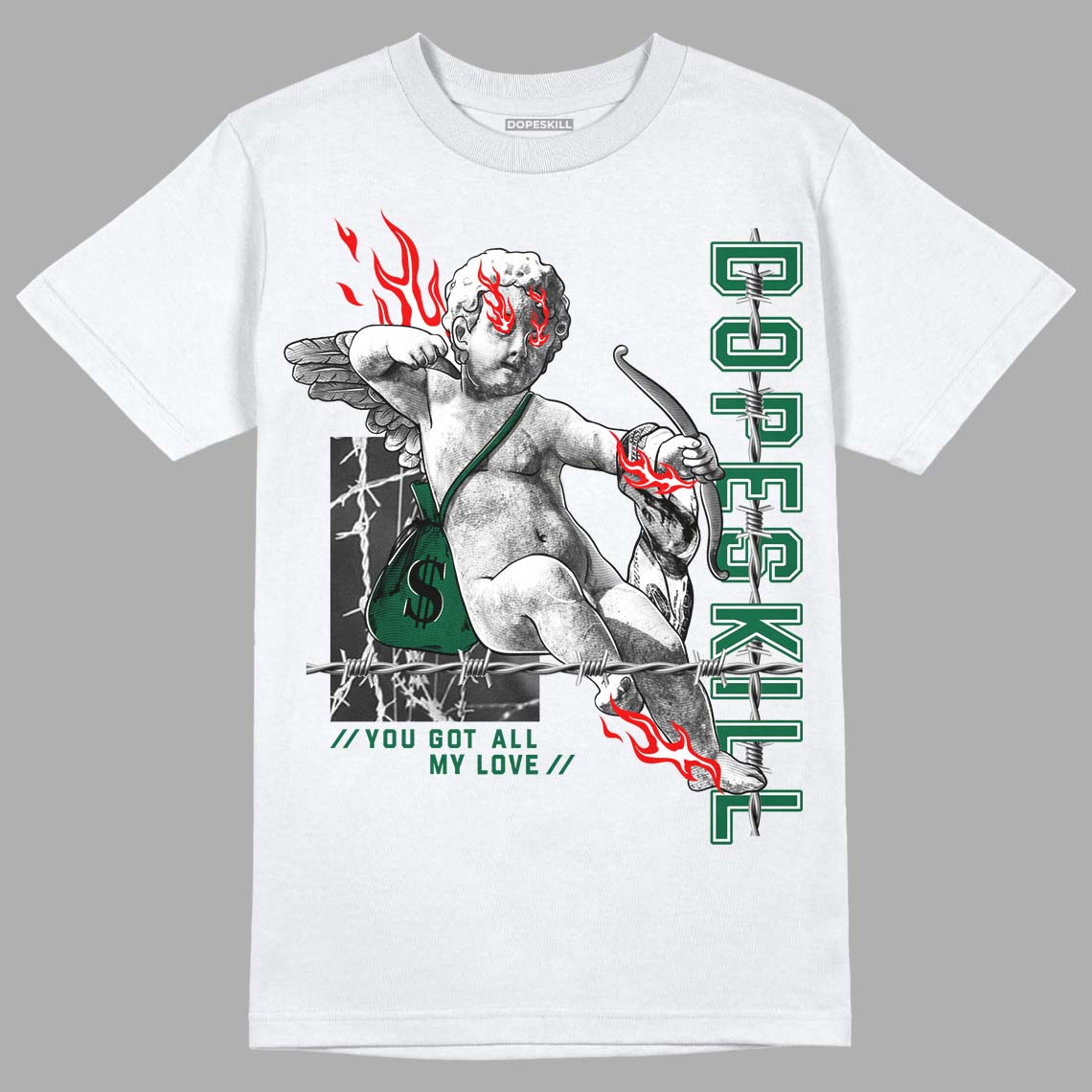 Gorge Green 1s DopeSkill T-Shirt You Got All My Love Graphic - White