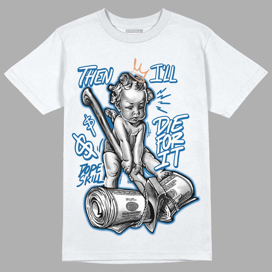 Jordan 3 Retro Wizards DopeSkill T-Shirt Then I'll Die For It Graphic Streetwear - White