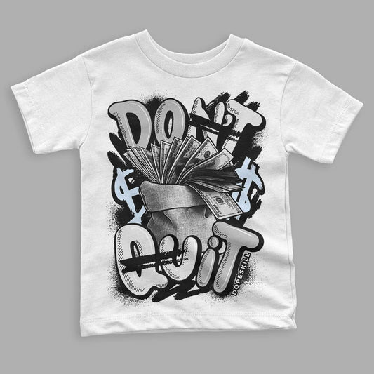 Black Metallic Chrome 6s DopeSkill Toddler Kids T-shirt Don't Quit Graphic - White