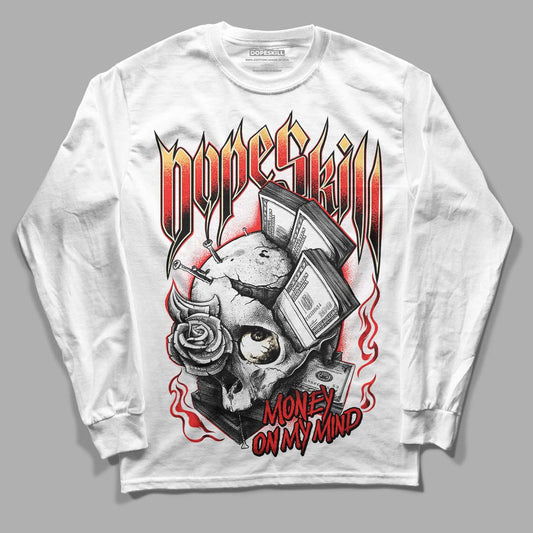 Dunk On Mars 5s DopeSkill Long Sleeve T-Shirt Money On My Mind Graphic - White