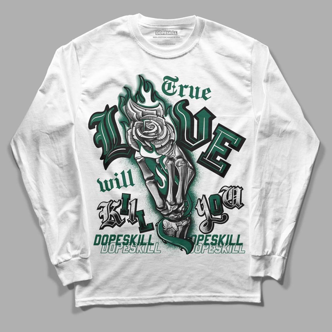 Lottery Pack Malachite Green Dunk Low DopeSkill Long Sleeve T-Shirt True Love Will Kill You Graphic - White